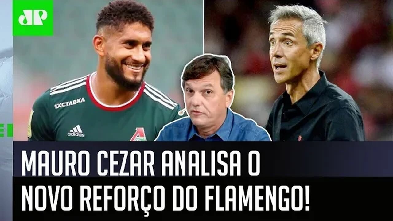 "Eu acho que no Flamengo ele vai ser..." Mauro Cezar ANALISA o NOVO REFORÇO do Mengão!