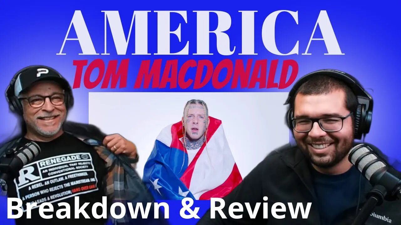 MOST REQUESTED Navy Veteran and Cuban Immigrant take on Tom MacDonald "America" Breakdown and Review