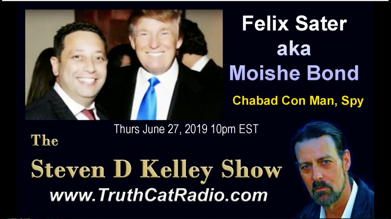 @StevenDKelley Part I @DonaldTrump Chabad & FelixSater aka @MoisheBond @Chabad Con Man, Spy