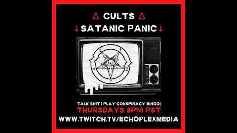 Cults and The Satanic Panic Live 8-2-2021 Media Wench's BDay Stream!