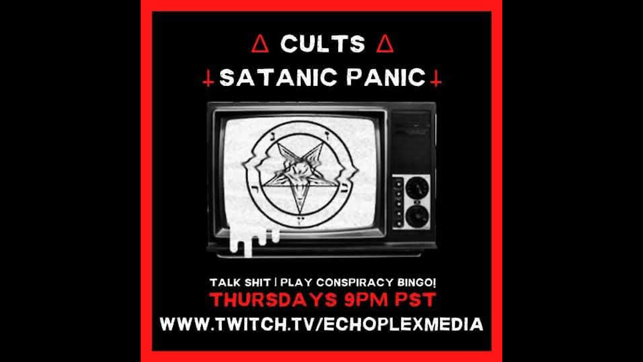 Cults and The Satanic Panic Live 8-2-2021 Media Wench's BDay Stream!