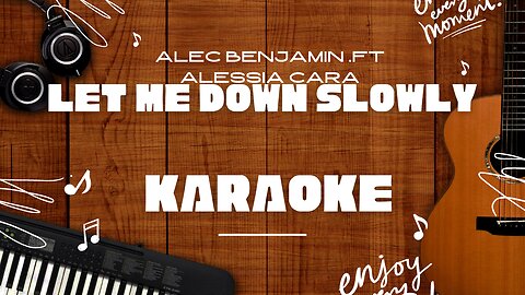 Let Me Down Slowly - Alec Benjamin .ft ALESSIA CARA♬ Karaoke