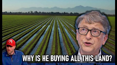 Why is Bill Gates is Buying Up ALL AVAILABLE Farm Land in the Country