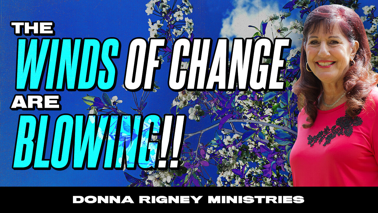 A GREAT Future Is Coming! The WINDS of CHANGE are BLOWING! | Donna Rigney