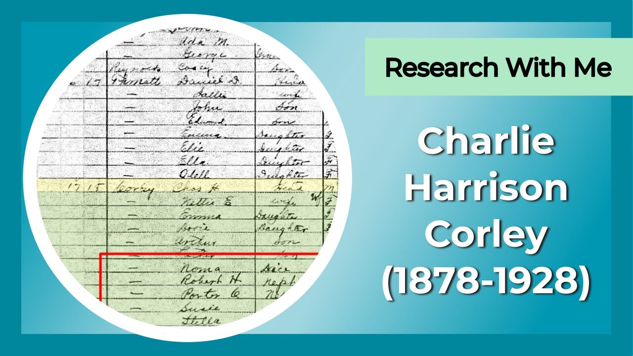 Research with me: Charlie Harrison Corley (1878-1928)