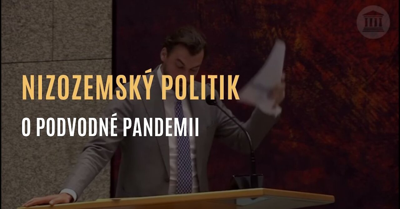 Nizozemský politik hovoří o tom, o čem skutečně je covid