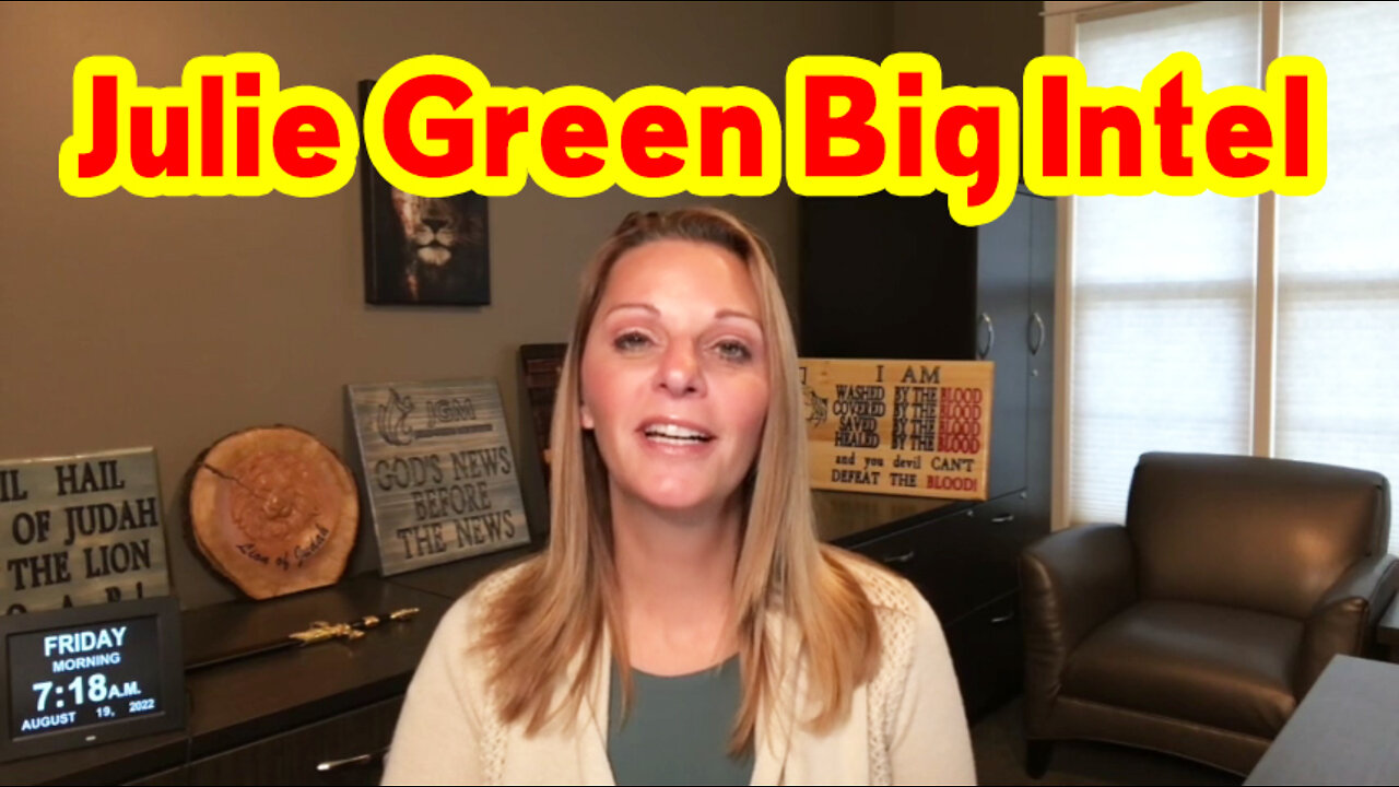 Julie Green Big Intel 8.25.22