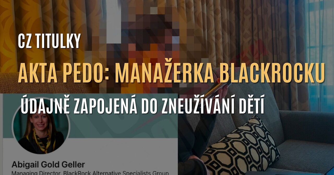 Akta Pedo: Ředitelka z BlackRocku údajně zapojená do zneužívání dětí (CZ TITULKY)