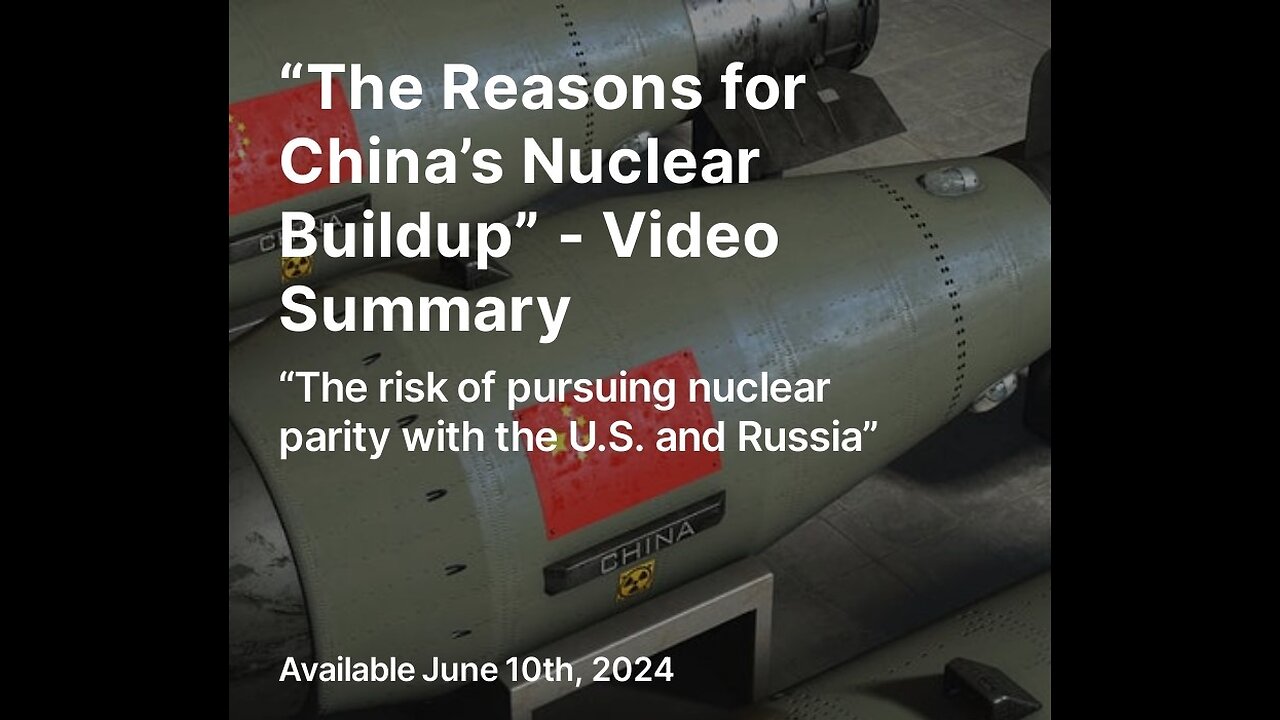 “The Reasons for China’s Nuclear Buildup” - Video Summary