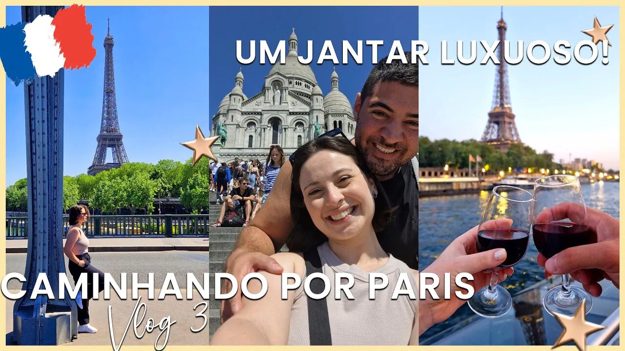 VLOG EM PARIS | JANTAR DE LUXO NO BARCO | SACRÉ COEUR