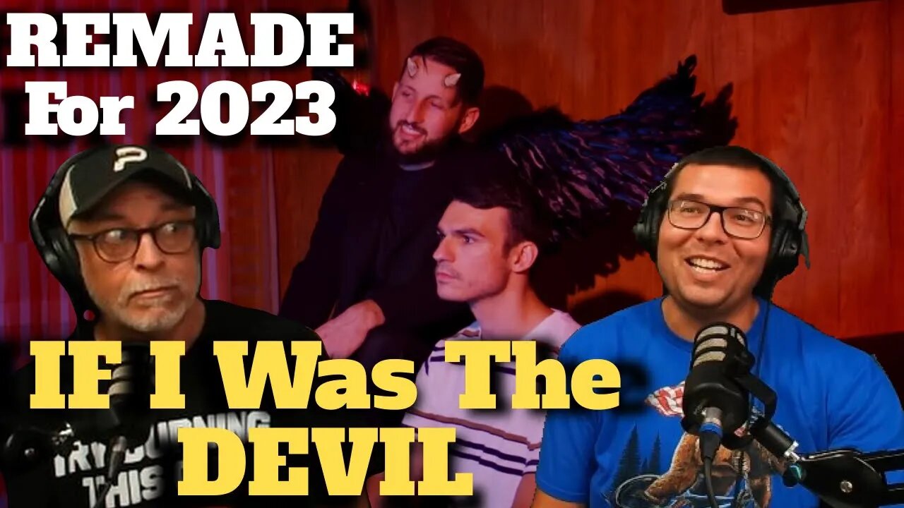 If I Was The Devil REMADE for 2023 Freethinker Reaction Hi-Rez