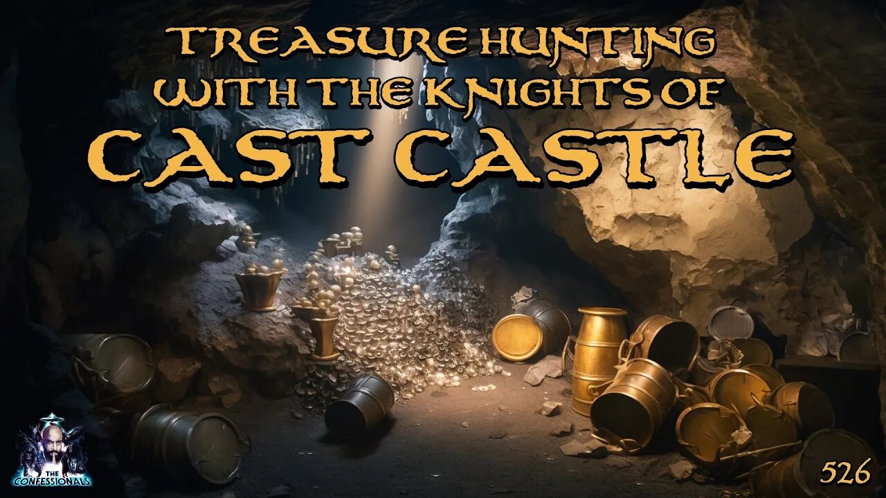 526: Treasure Hunting with The Knights of Cast Castle | The Confessionals