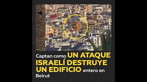 Un ataque directo israelí hace desaparecer un edificio en Beirut