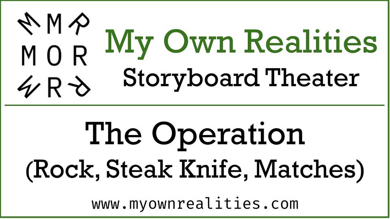 Storyboard Theater | The Operation (Rock, Steak Knife, Matches)