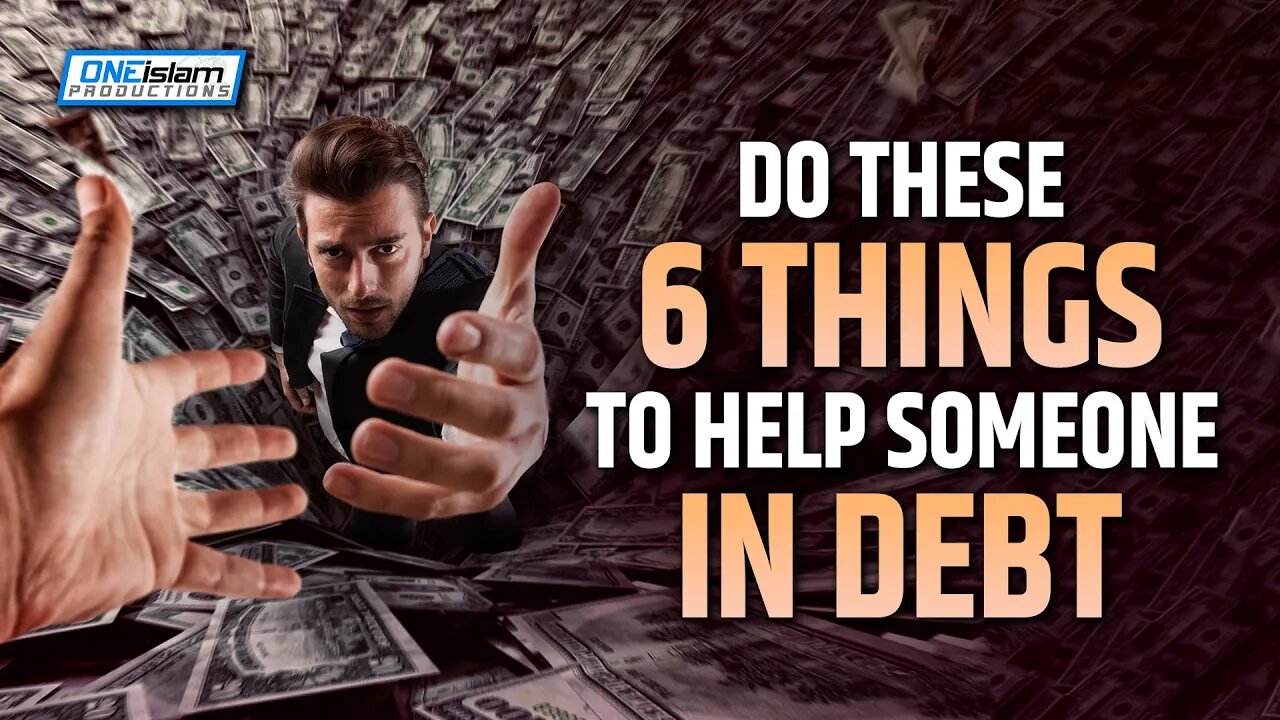 DO THESE 6 THINGS TO HELP SOMEONE IN DEBT