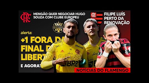 FINAL DA LIBERTADORES: MAIS UM FORA! RENOVAÇÃO COM FILIPE LUÍS NA MESA! FLAMENGO QUER VENDER CRIA E+