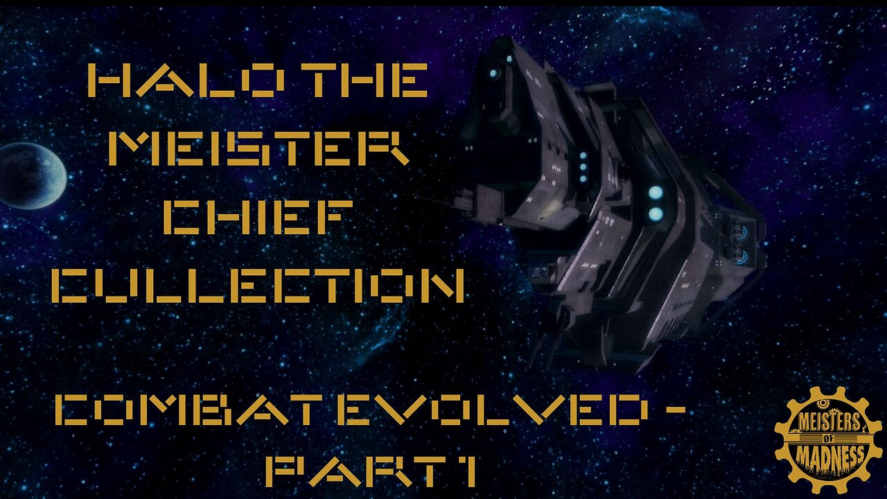 Halo the Meister Chief Collection: Part 1