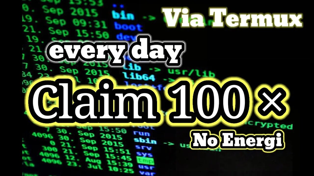 100 × Claim Every Day📍Via Termux📍No Energi