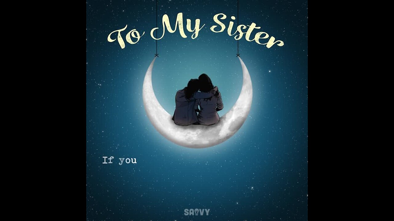 To my sister [GMG Originals]