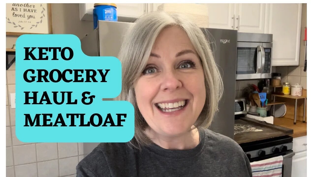 Keto Big Grocery Haul & Keto Meatloaf Recipe