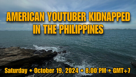 SHOCKING! American Youtuber Kidnapped in the Philippines!