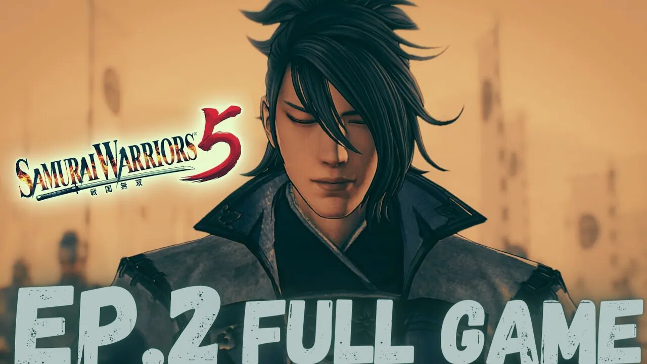 SAMURAI WARRIORS 5 Gameplay Walkthrough EP.2 Chapter 2 (Mitsuhide's Path) FULL GAME