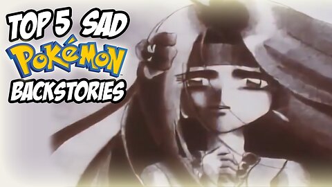 Top 5 Pokemon Characters With Sad Backstories - ABrandonToThePast