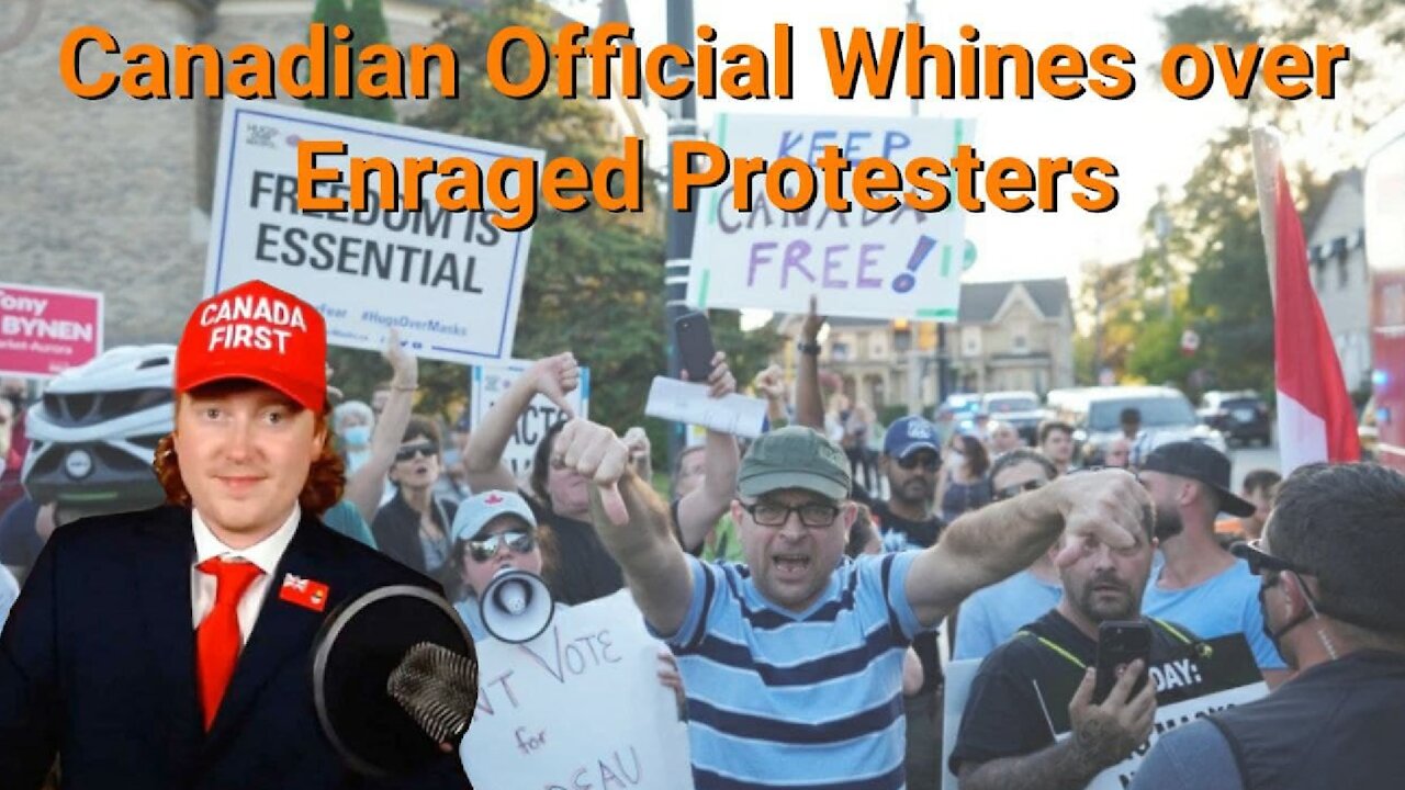 Tyler Russell || Canadian Government Official Whines over Enraged Protesters