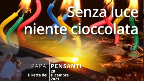 3 - Senza luce niente cioccolata (Diretta del 28 Dicembre 2021)