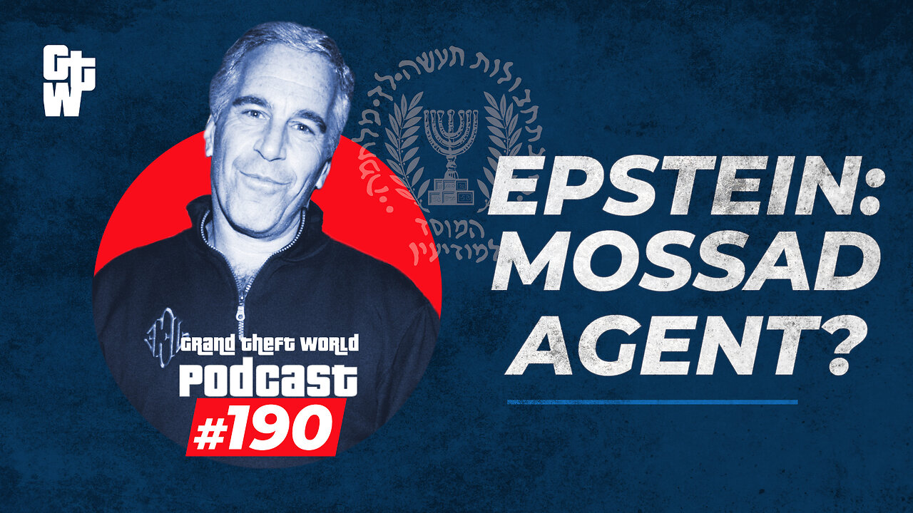 Jeffrey Epstein Was Likely A Mossad Agent | #GrandTheftWorld 190 (Clip)