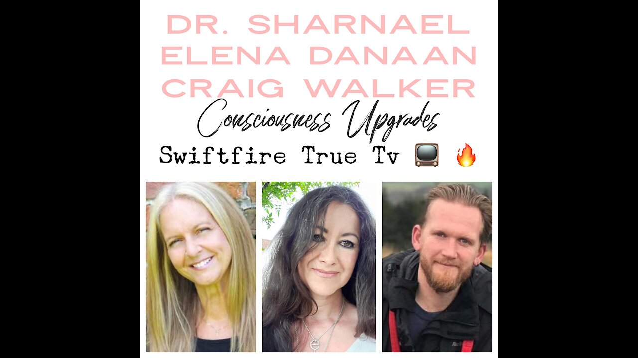 Elena Danaan, Dr. Sharnael & Craig Walker Consciousness Upgrades SUBSCRIBE NOW!