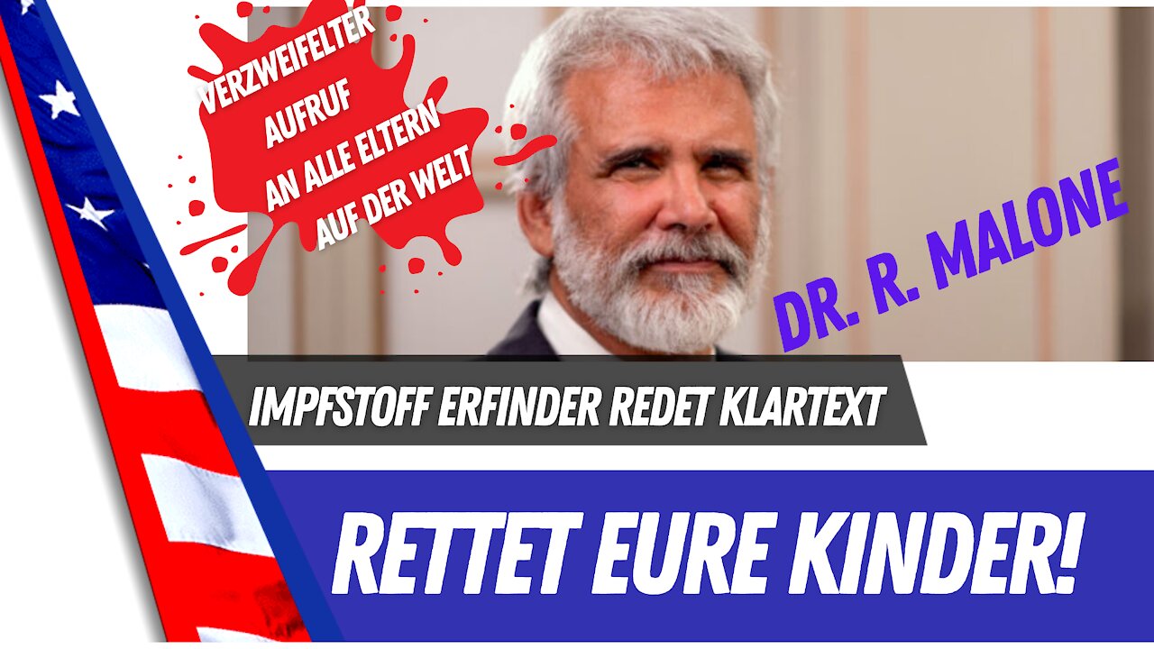 Impfstofferfinder Malone: Rettet eure Kinder!