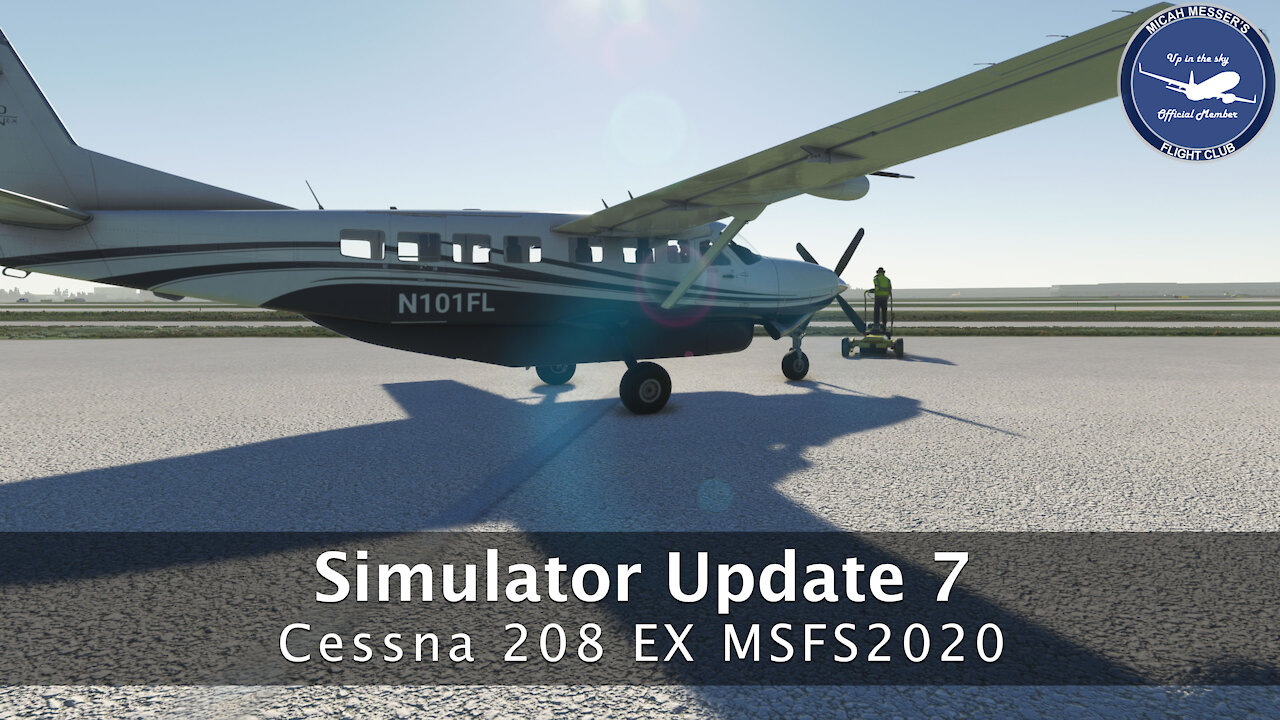 MSFS 2020 Update 7 - Cessna 208 EX - Fine Line Airlines