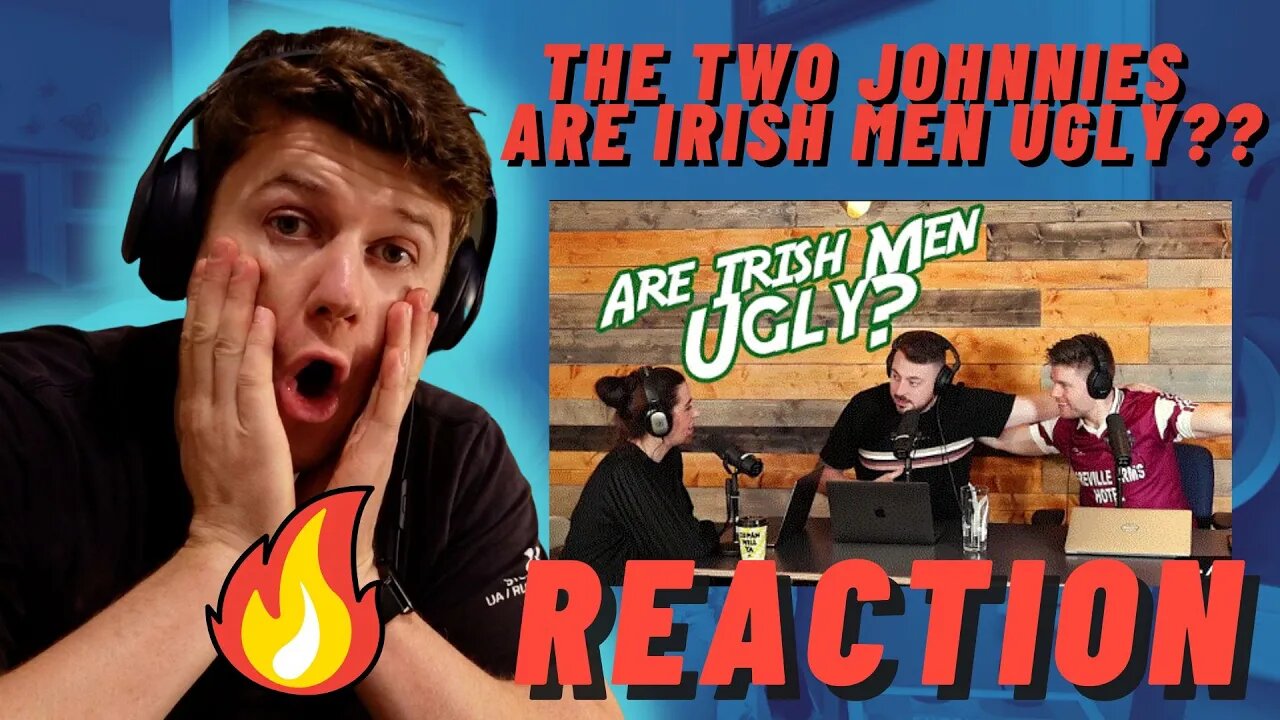 IRISH MAN REACTS TO THE TWO JOHNNIES - ARE IRISH MEN UGLY??