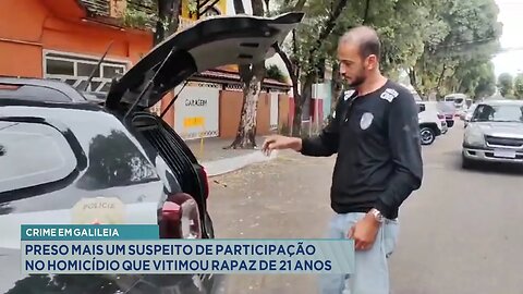 Crime em Galileia: Preso mais um Suspeito de Participação no Homicídio que Vitimou Rapaz de 21 Anos.