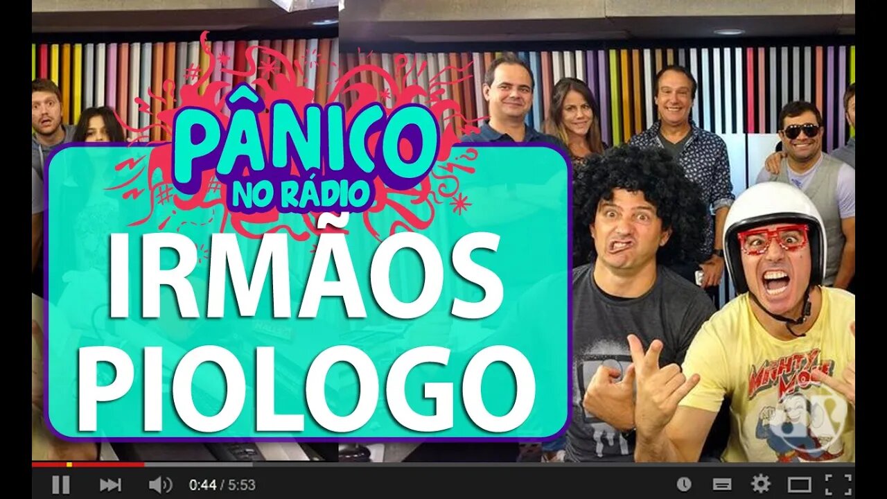 Irmãos Piologo - Pânico - 05/05/16