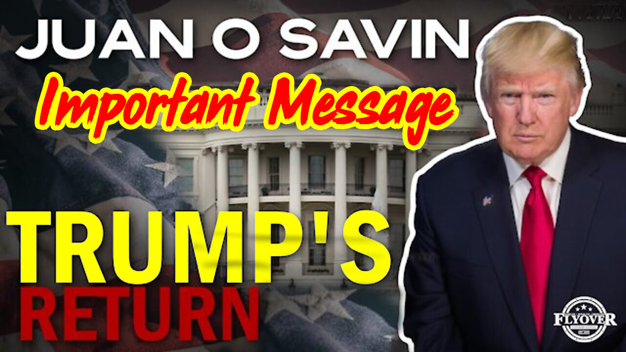 Juan O Savin Breaking - Important Message