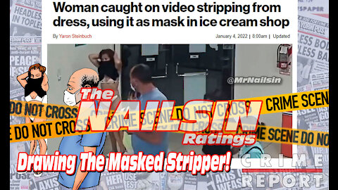 The Nailsin Ratings: Drawing The Masked Stripper!