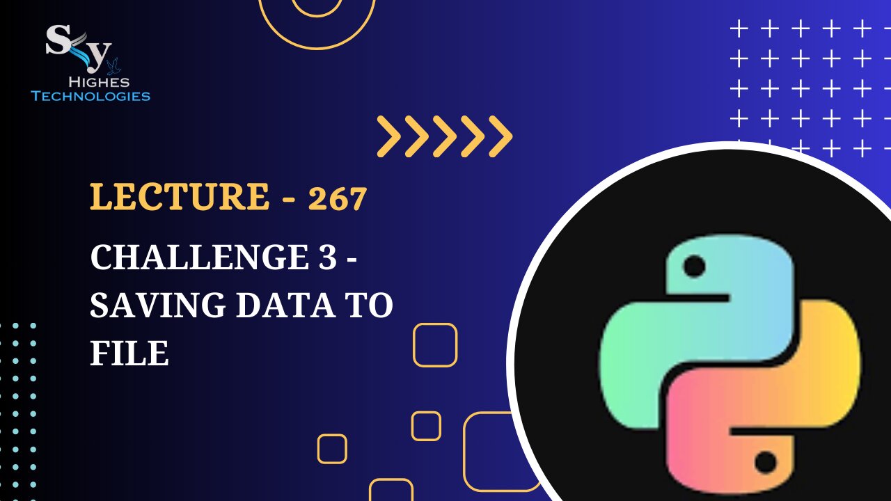 267. Challenge 3 - Saving Data to File | Skyhighes | Python