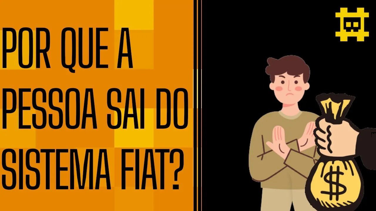 O que faz alguém sair de um sistema e ir para outro? - As formas de sair do sistema FIAT - [CORTE]