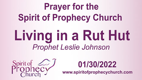 Spirit of Prophecy Church - Sunday Service - Living in a Rut Hut 01/30/2022