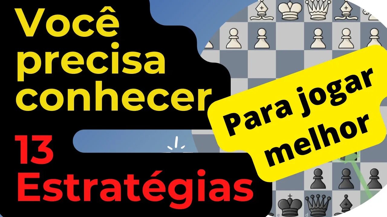 13 ESTRATÉGIAS DE ABERTURA QUE TODO INICIANTE DEVE SABER PARA JOGAR MELHOR E GANHAR MAIS PARTIDAS