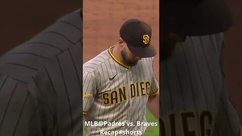 MLB@Padres vs Braves Recap #shorts #mlb23