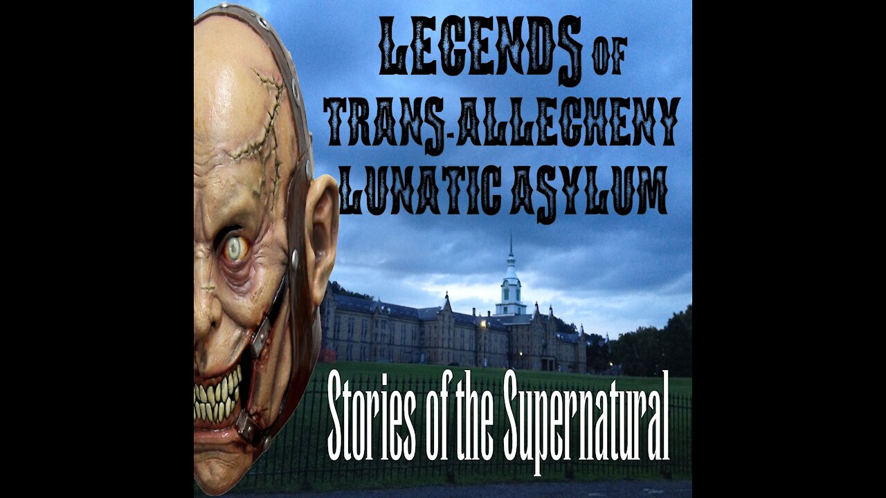 Legends of Trans-Allegheny Lunatic Asylum | Stories of the Supernatural