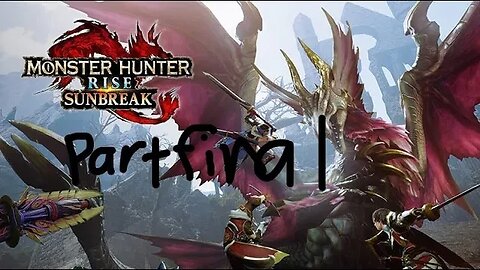 monster hunter rise sunbreak part final