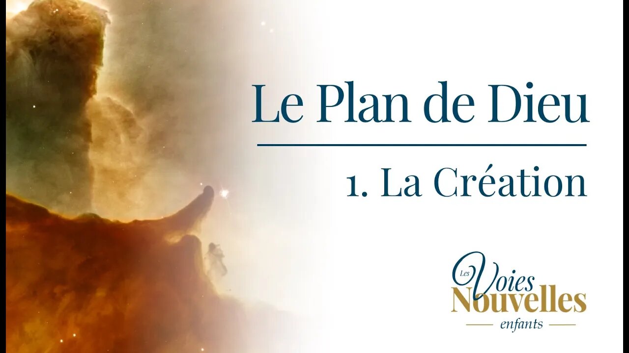 Le Plan de Dieu : 1. La Création