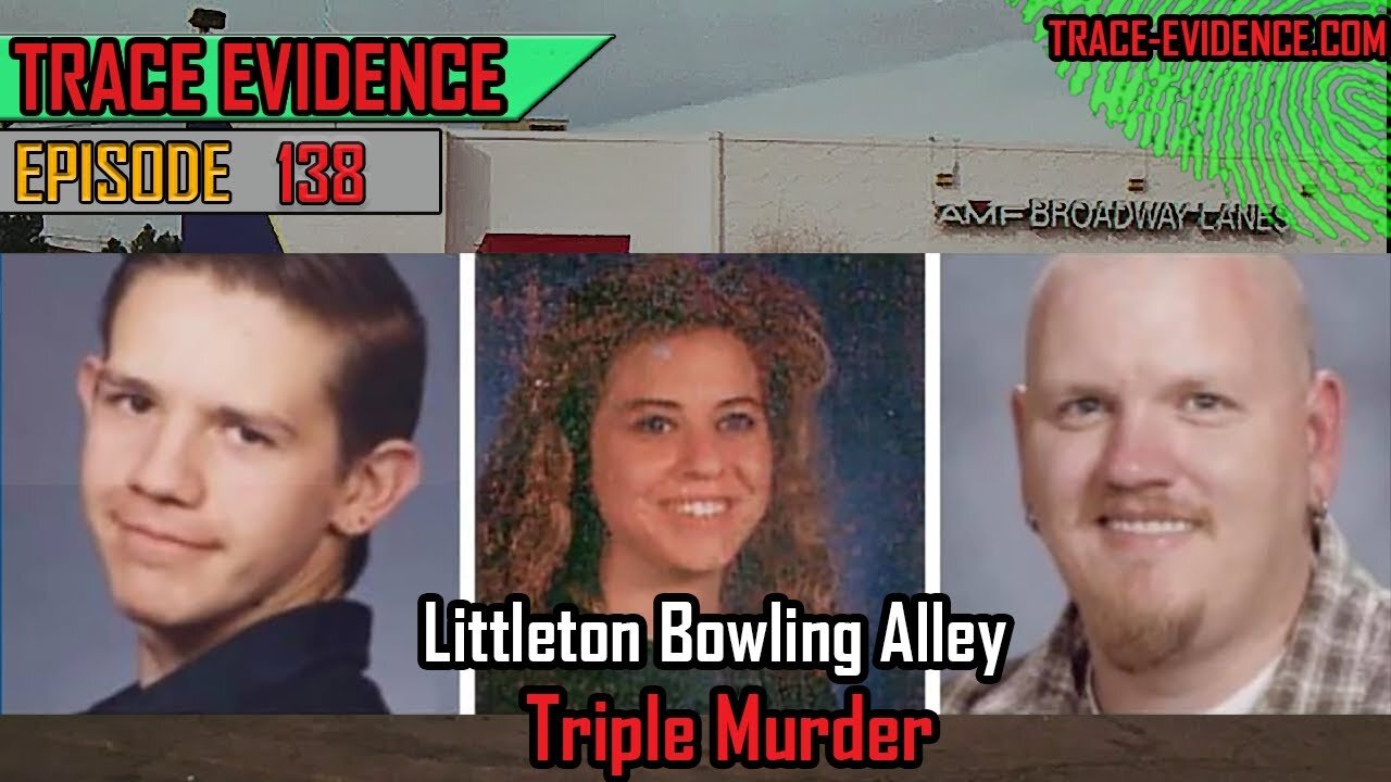 138 - Littleton Bowling Alley Triple Homicide