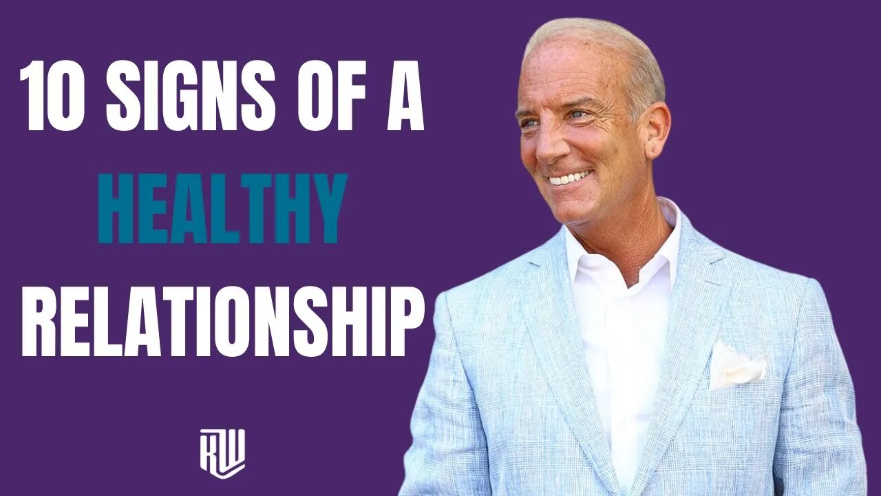 What are the 10 Signs of a HEALTHY Relationship?