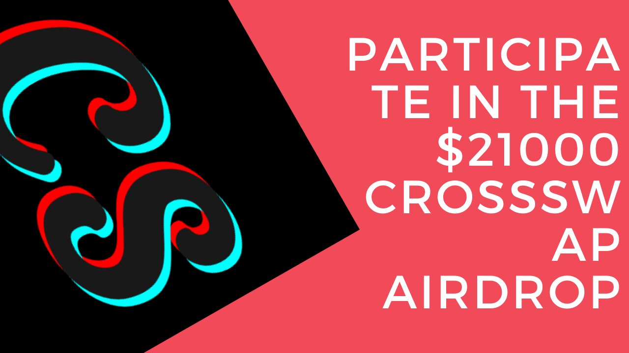 Participate in the $21000 Crossswap Airdrop