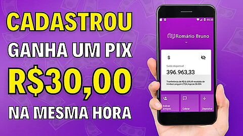 GANHE R$30 NO CADASTRO ✅ APP DANDO UM PIX NO CADASTRO NA HORA ✅ APP PAGANDO NO CADASTRO 2023